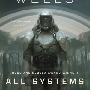 All Systems Red: The Murderbot Diaries by Martha Wells (Author)